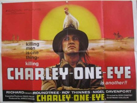  Charley-Le-Borgne  de Don Chaffey.  L'affiche du film, la légende est particulièrement importante, nous pouvons lire en gros caractères : « Killing men is one thing – killing Charley-One-Eye is another !!  (Tuer des hommes est une chose - tuer Charley-One-Eye est une autre ! ) »